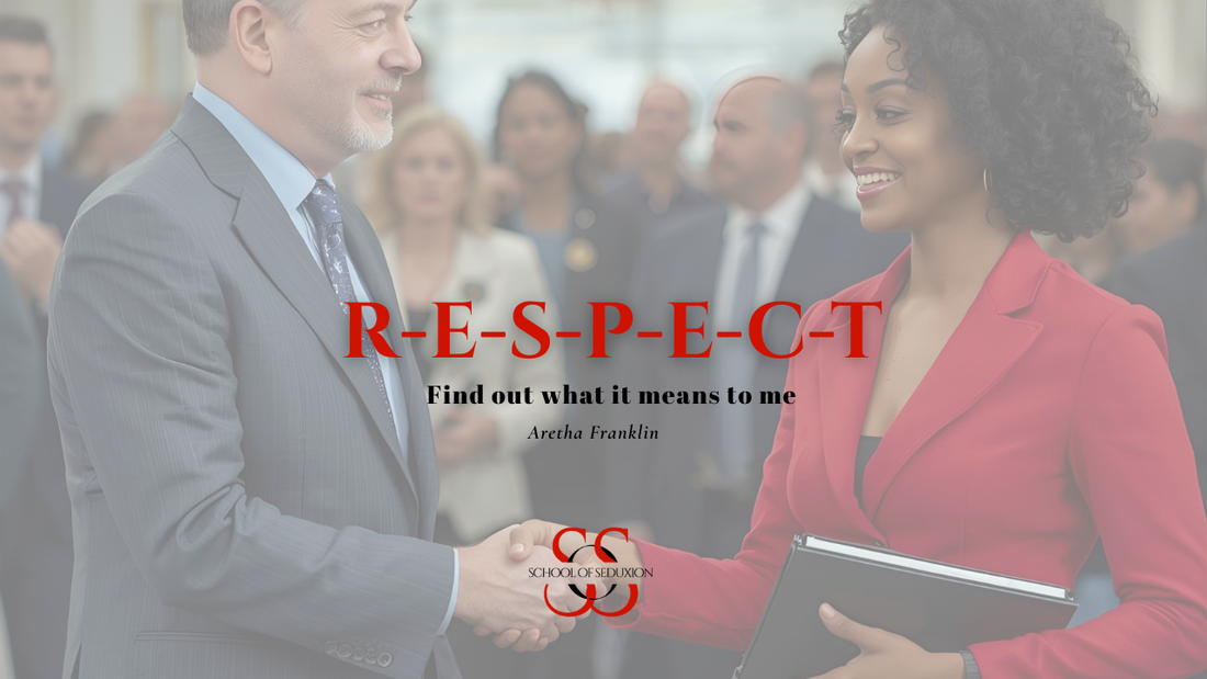 How To Get R-E-S-P-E-C-T With Seduction